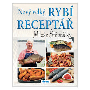 Kniha nový veľký rybí receptár miloša štěpničky